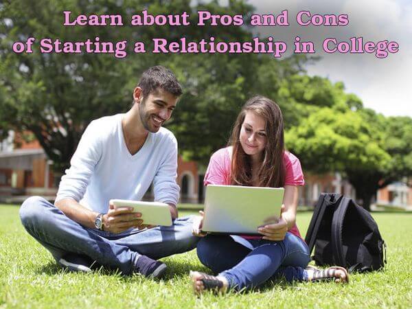 Pros and Cons of Starting a Relationship in College